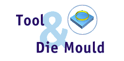 Tool and Die Mould